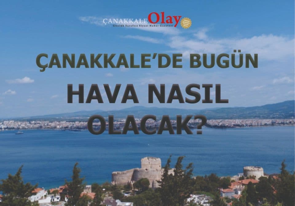 Çanakkale'de Cumartesi Günü Hava Durumu: Sıcaklık ve Rüzgar Detayları