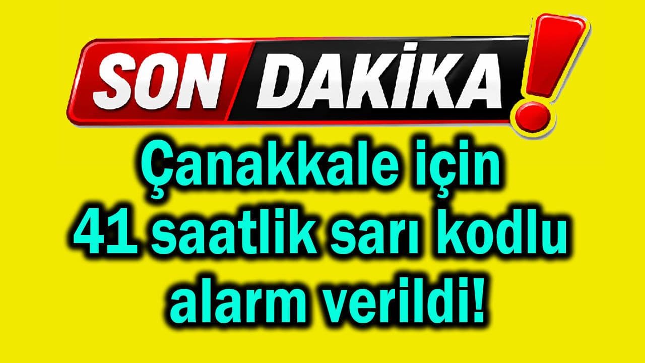 Çanakkale’de 41 Saat Boyunca Sarı Kodlu Rüzgar ve Fırtına Uyarısı