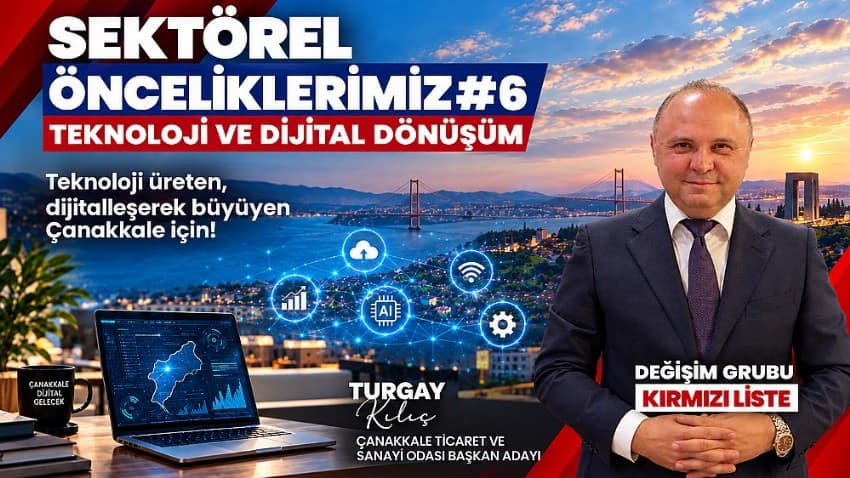 ÇTSO Başkan Adayı Turgay Kılıç’tan Çanakkale İçin Teknoloji ve Dijital Dönüşüm Hamlesi