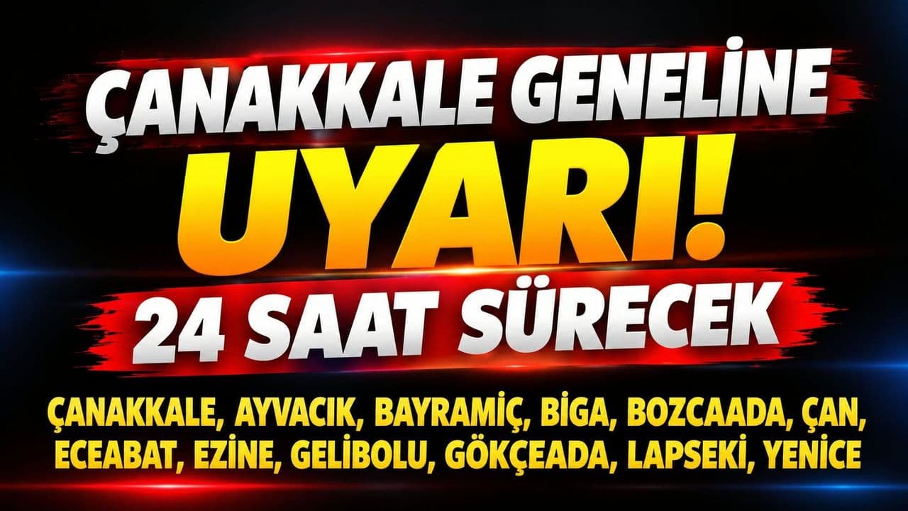 Çanakkale'de 24 Saatli Şiddetli Sağanak Uyarısı – Valilik Bildirimi