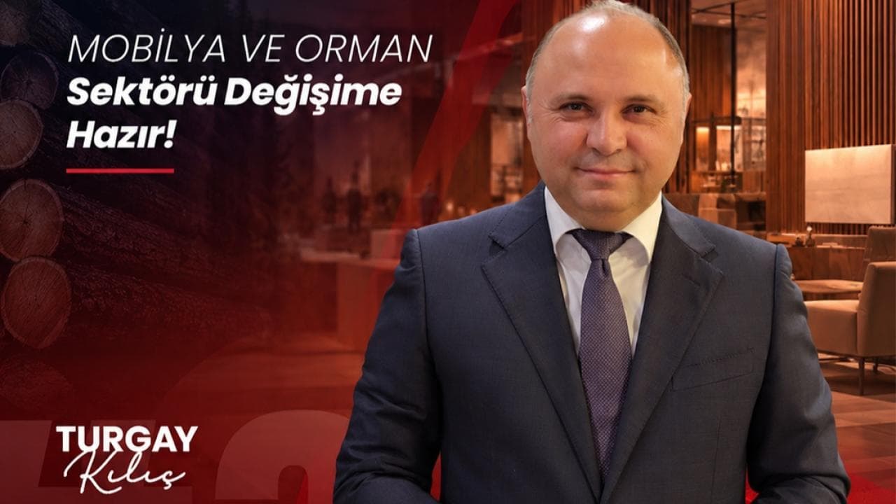 Turgay Kılıç: “Mobilya ve orman ürünlerinde üretimden pazara, teknolojiden ihracata güçlü bir dönüşüm istiyoruz”