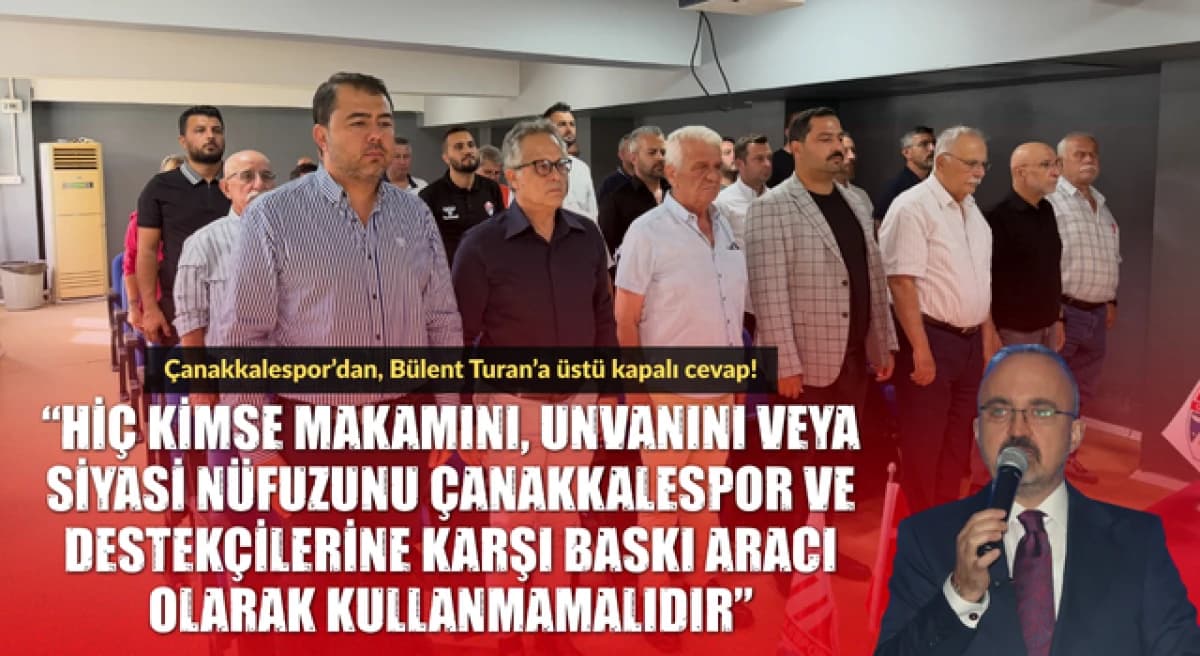Çanakkalespor Yönetim Kurulu Bülent Turan’a Üstü Kapalı Cevap Verdi