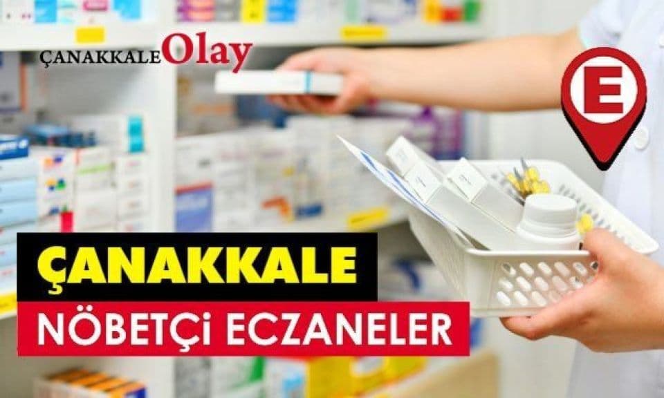 20 Ağustos Perşembe Gecesi Çanakkale Nöbetçi Eczane Listesi Açıklandı