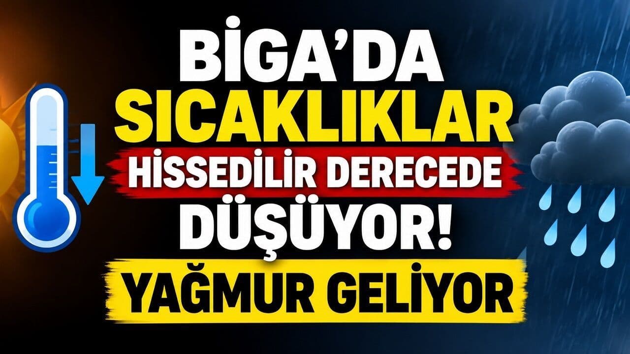 Biga’da Hava Soğuyor: Sıcaklıklar Düşüyor, Yağmur Bekleniyor
