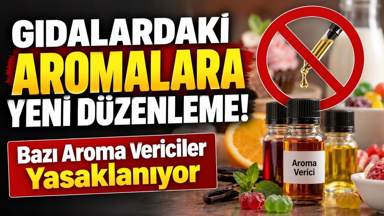 Gıdalardaki Aromalara Yeni Düzenleme! Bazı Aroma Vericiler Yasaklanıyor