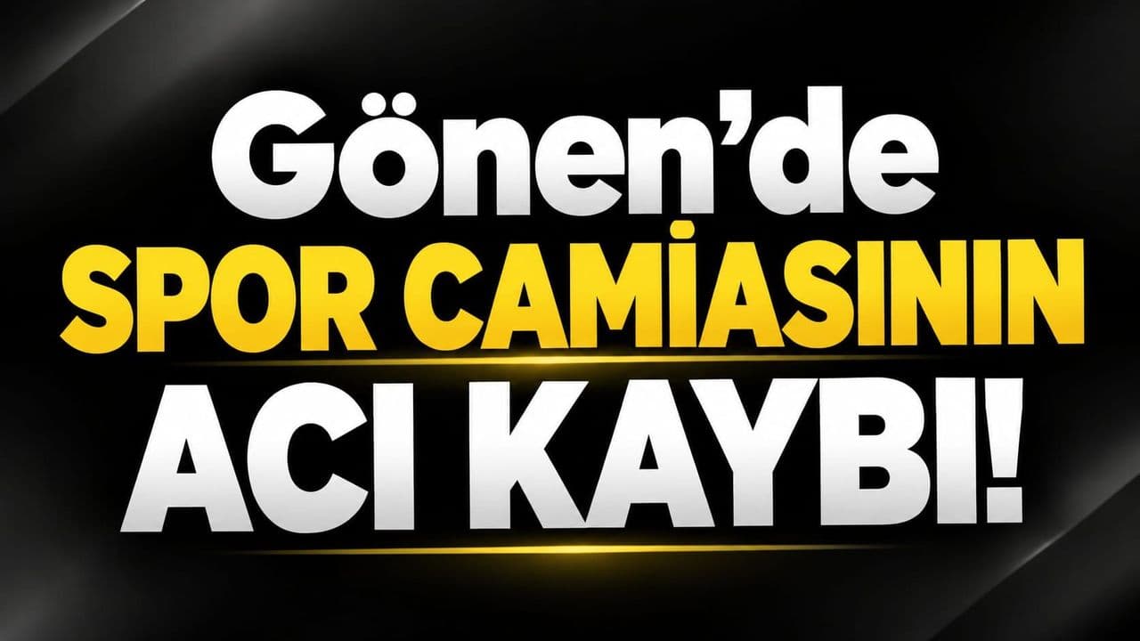 Spor camiasının acı kaybı Gönen’de