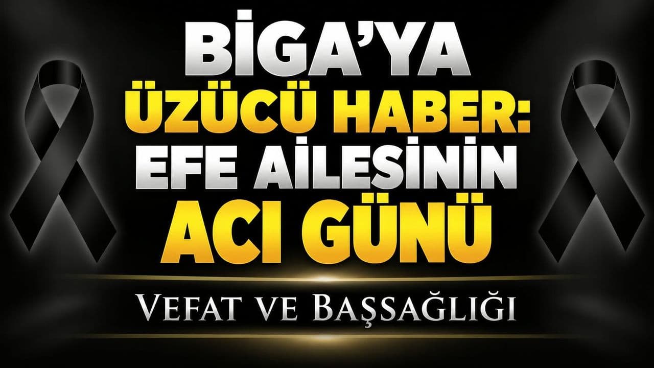 Biga’da Acı Haber: Necibe Efe’nin Vefatı ve Cenaze Töreni
