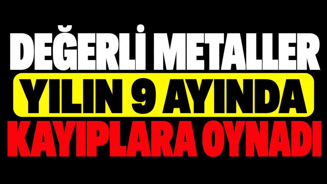 Değerli metaller yılın 9 ayında kayıplara oynadı