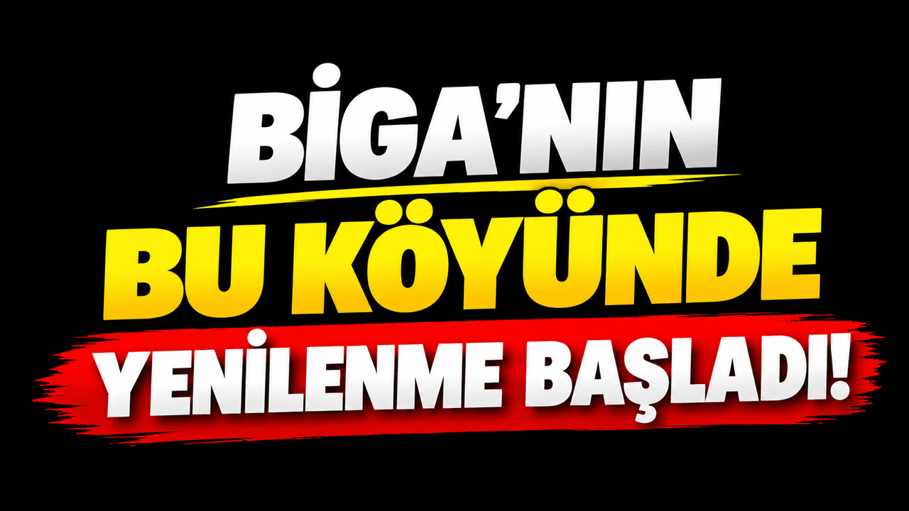 Biga'nın Harmanlı Köyünde Tarihi Dönüşüm: Yollar Yenileniyor, Yaşam Kalitesi Yükseliyor!