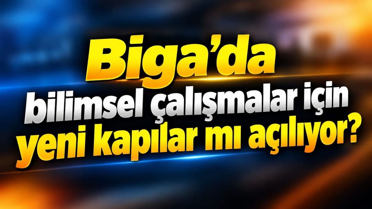 Biga’da akademik faaliyetler için güncel kapılar mı açılıyor?