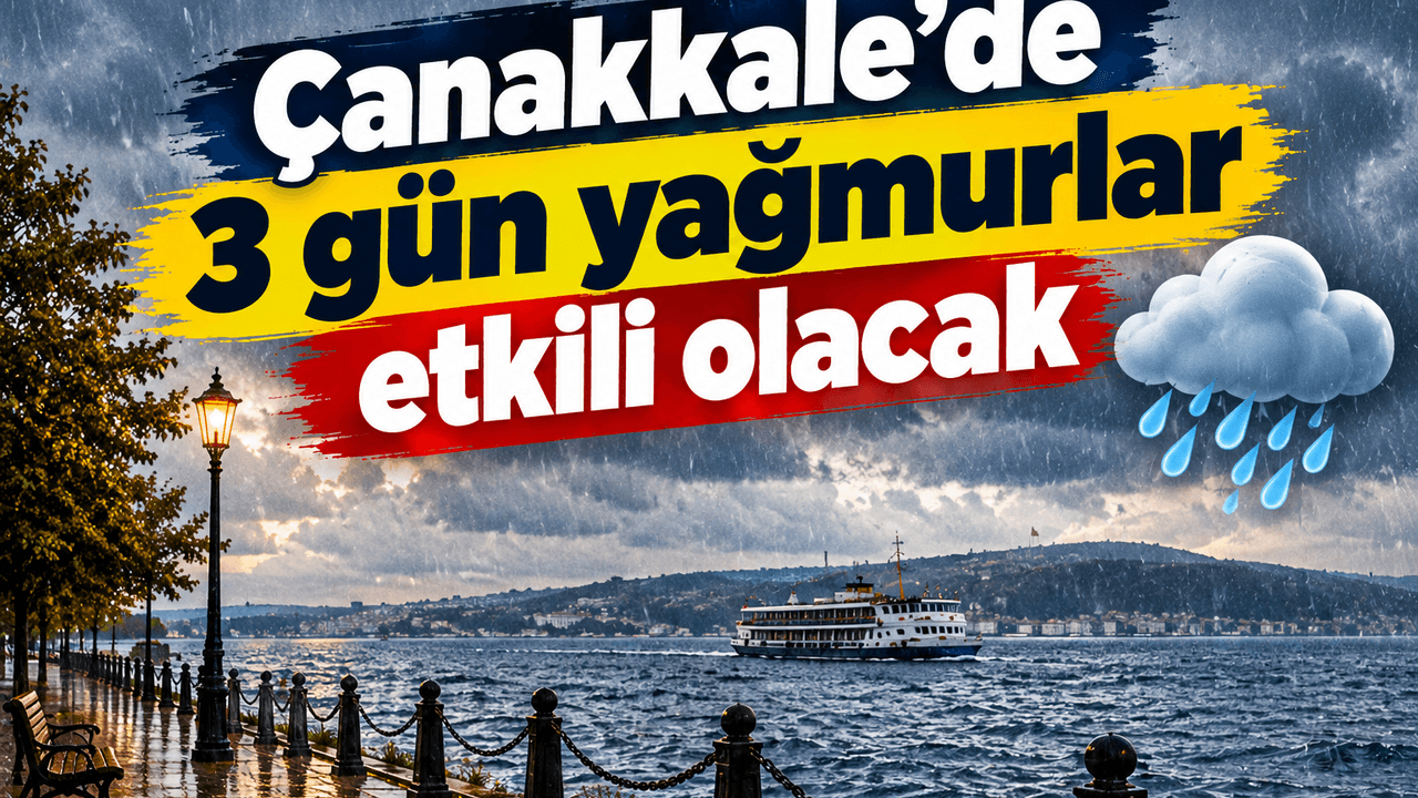 Çanakkale'ye Yağış Müjdesi: Meteoroloji'den Kent İçin Kritik Hava Uyarısı