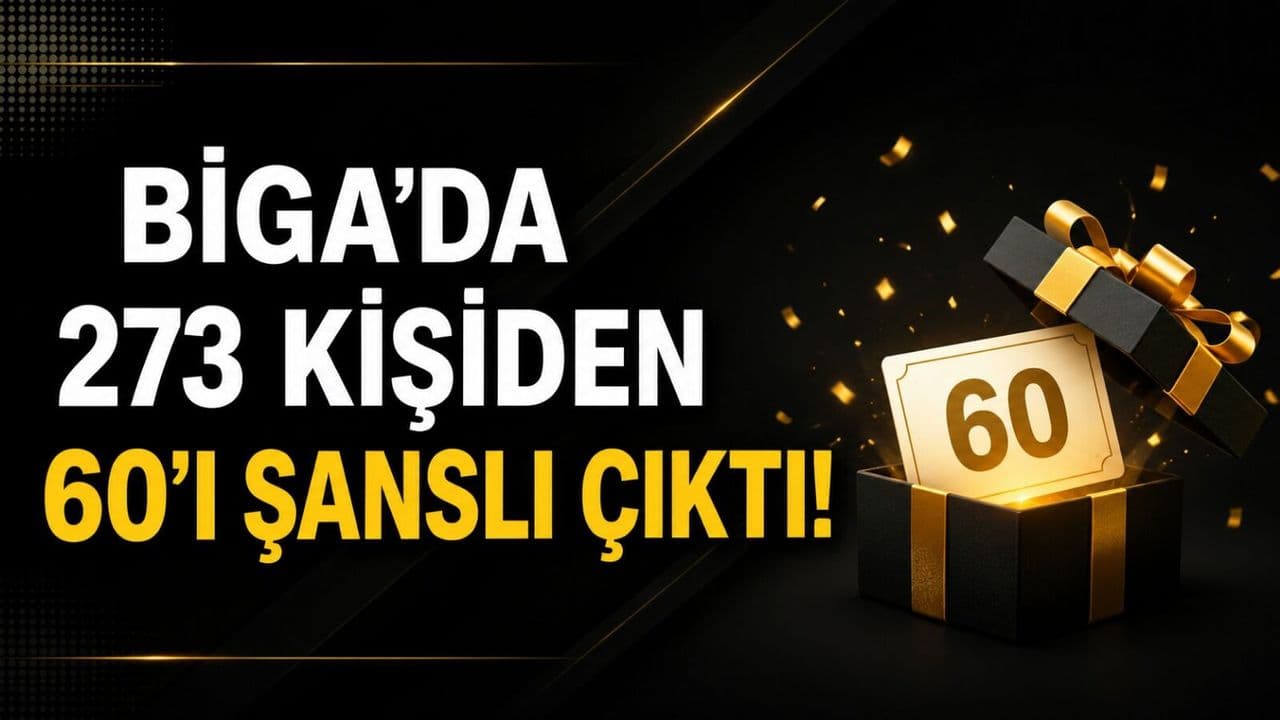 273 kişiden 60’ı şanslı çıktı Biga’da