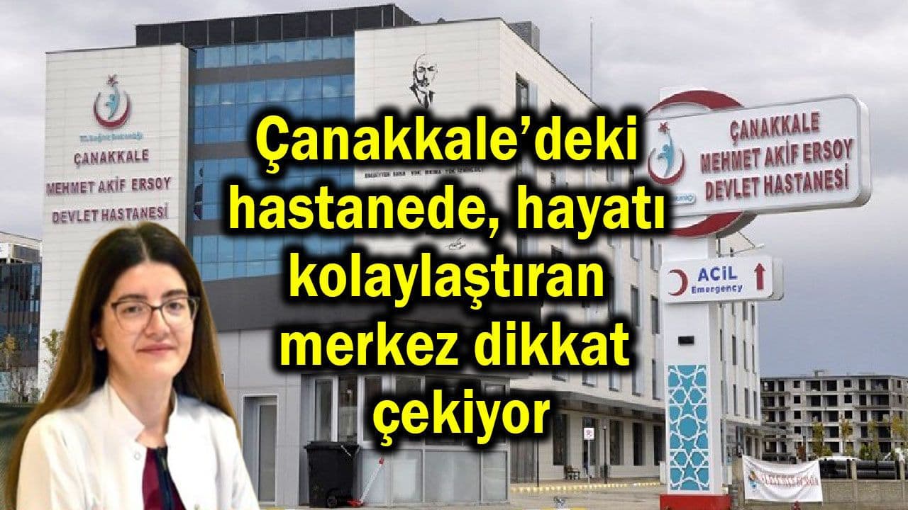 Çanakkale’de Geriatri Polikliniği Yaşlılara Destek Sunuyor