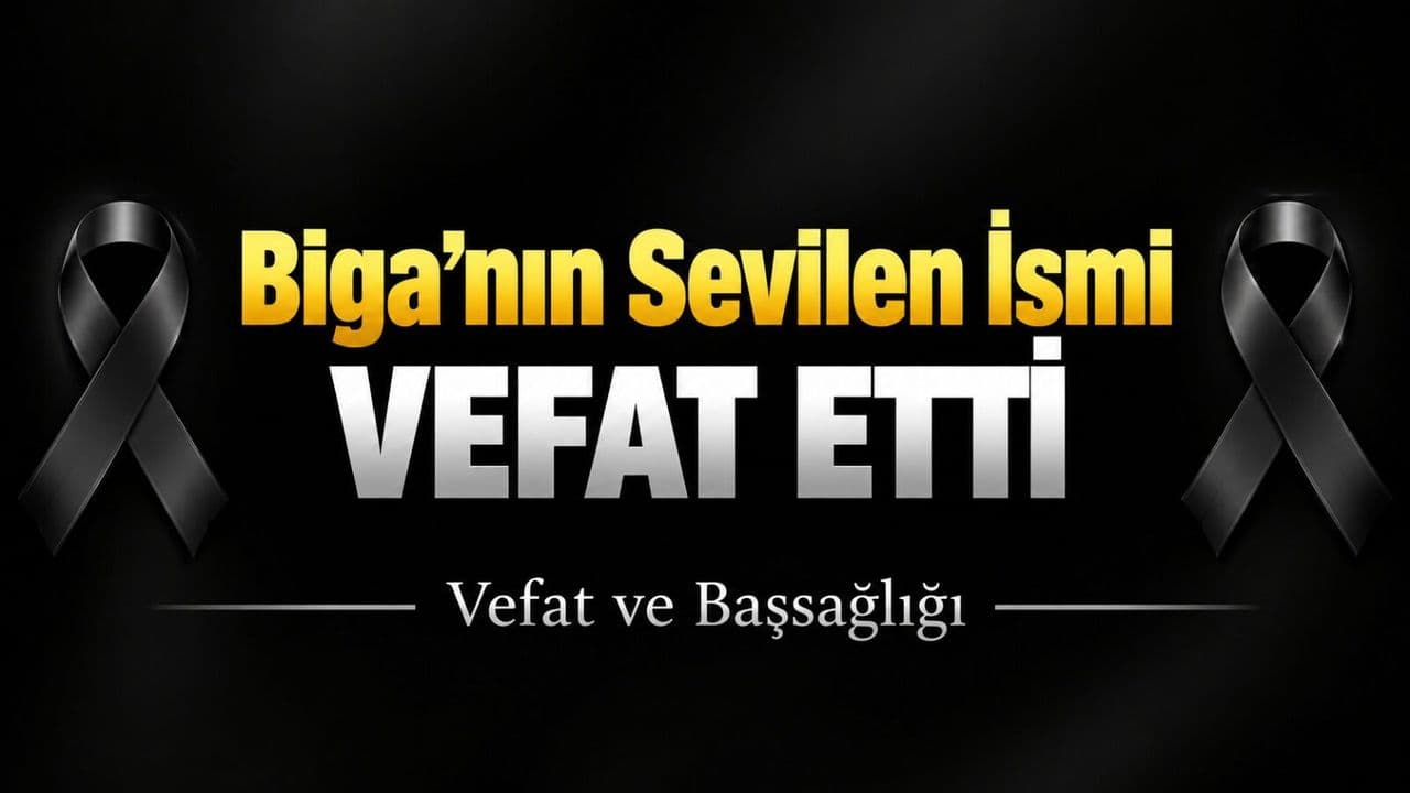 Biga’nın Sevilen İsmi Mehmet Yazan Vefat Etti