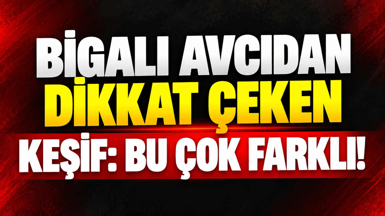 Bigalı avcıdan dikkat çeken keşif: Bu çok çeşitli