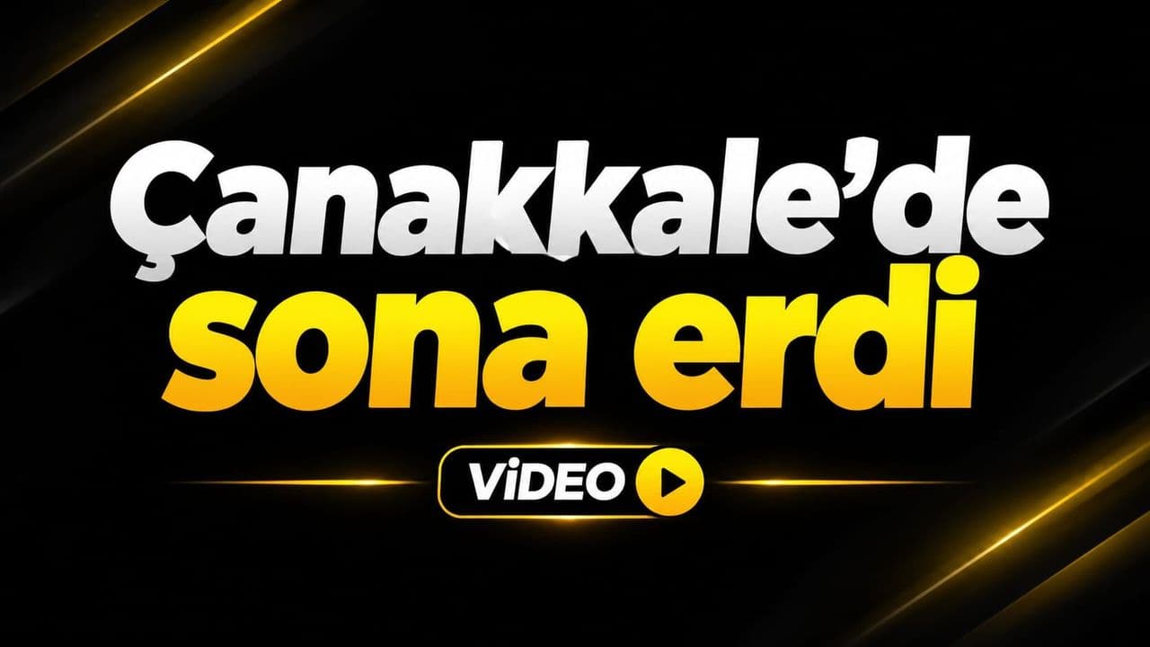 Bitti Çanakkale’de