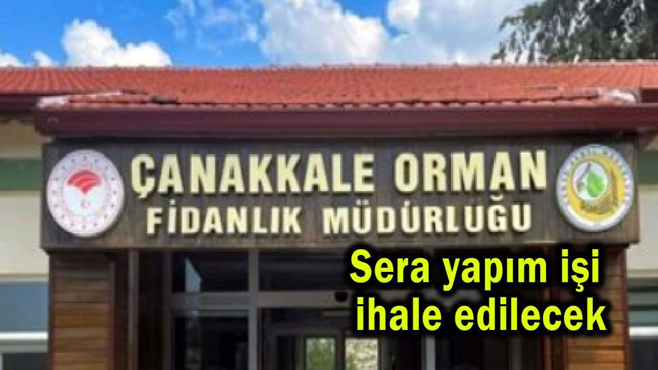 Çanakkale'de Sera Yapım İşi İçin Yeni İhale Duyurusu