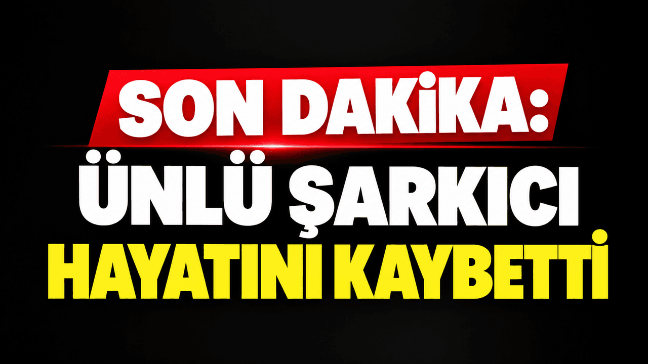 SON DAKİKA: Ünlü şarkıcı hayata gözlerini yumdu
