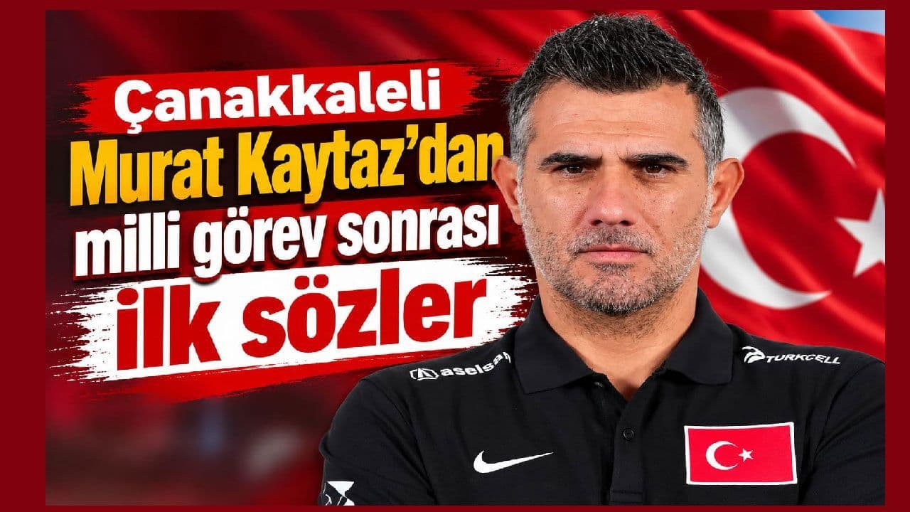 Çanakkale'nin Gururu Murat Kaytaz'dan Milli Görev Sonrası İlk Açıklama: “Tarifsiz Bir Gurur!”