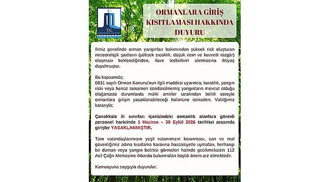 ÇANAKKALE'DE ORMANLARA GİRİŞ YASAĞI BUGÜN İTİBARIYLA BAŞLADI