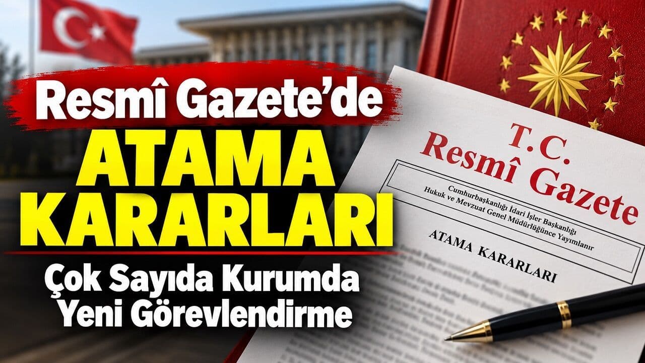 Resmî Gazete'de Yayınlanan Atama Kararları: Çanakkale'yi de Kapsayan Yeni Görevli Atamaları