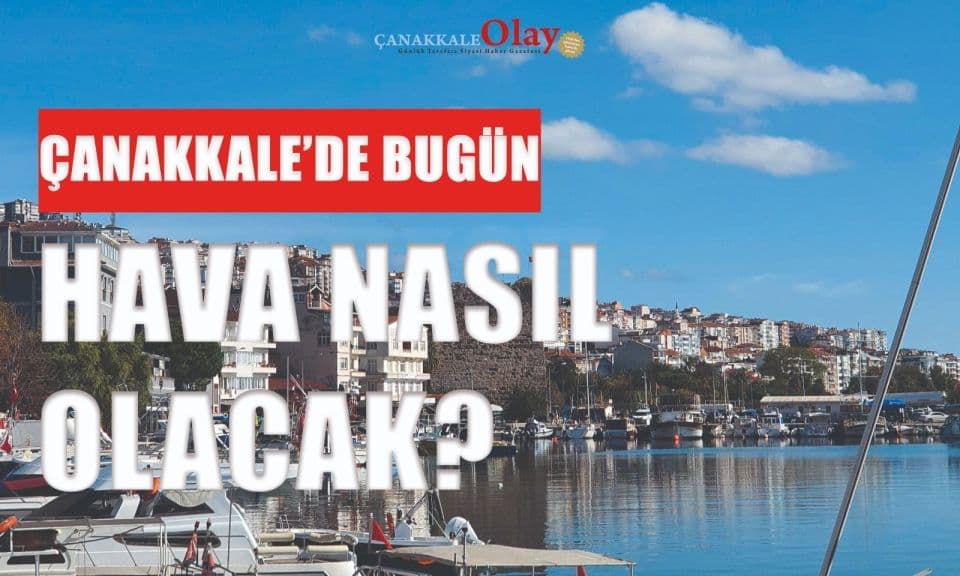 Çanakkale'de 34°C Sıcaklık Bekleniyor: Yaz Sıcağı Şehri Saracak