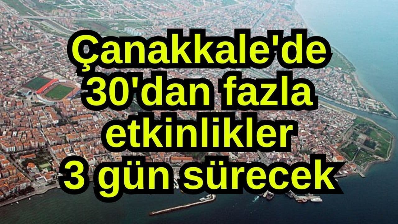 Çanakkale'de 30'dan fazla programlar 3 gün sürecek