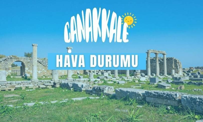 8 Ağustos 2026 Cumartesi Günü Çanakkale'de Hava Durumu