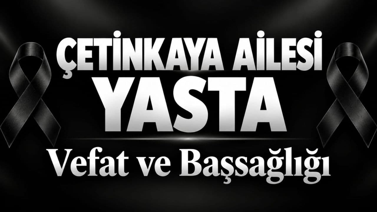 Çetinkaya Ailesi Yasta