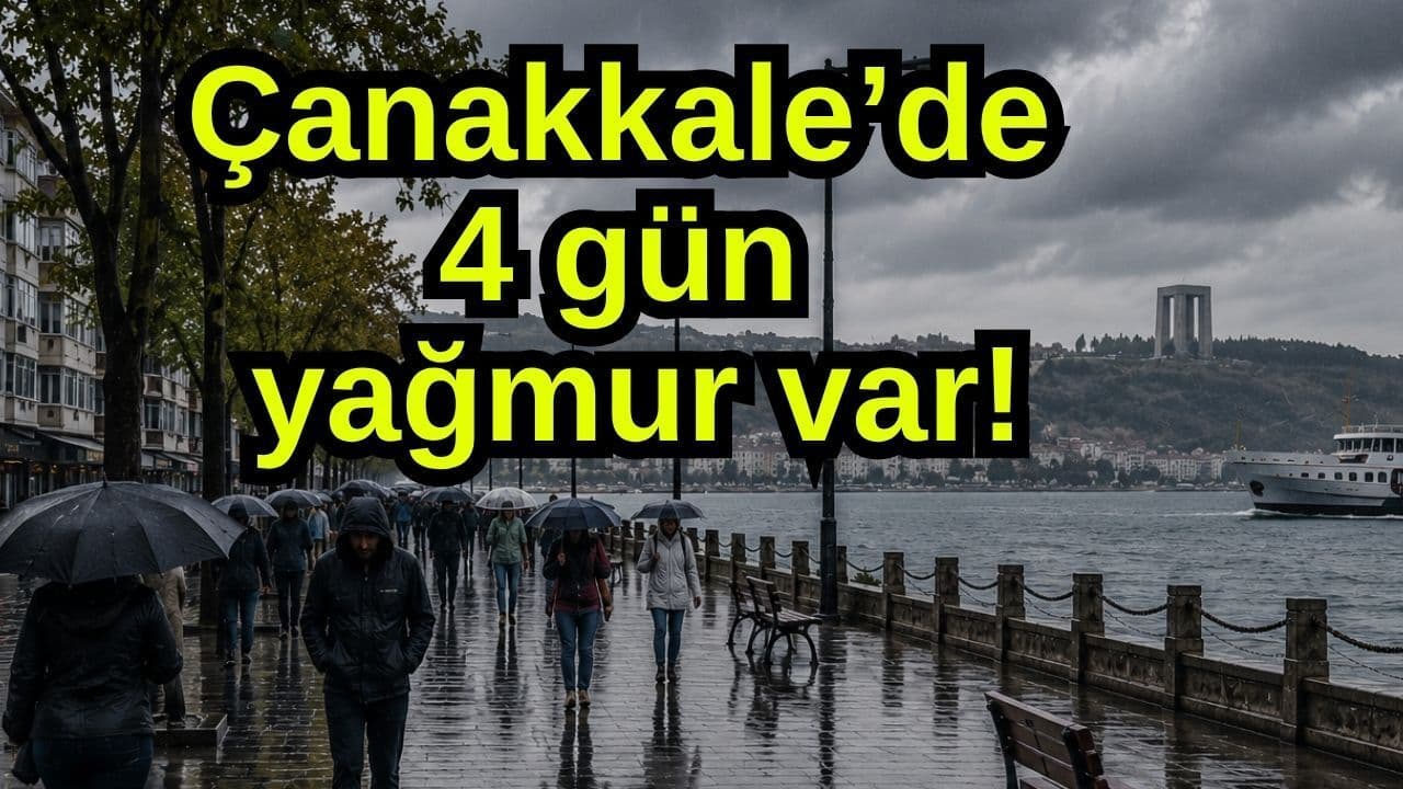 4 gün yağış var Çanakkale’de