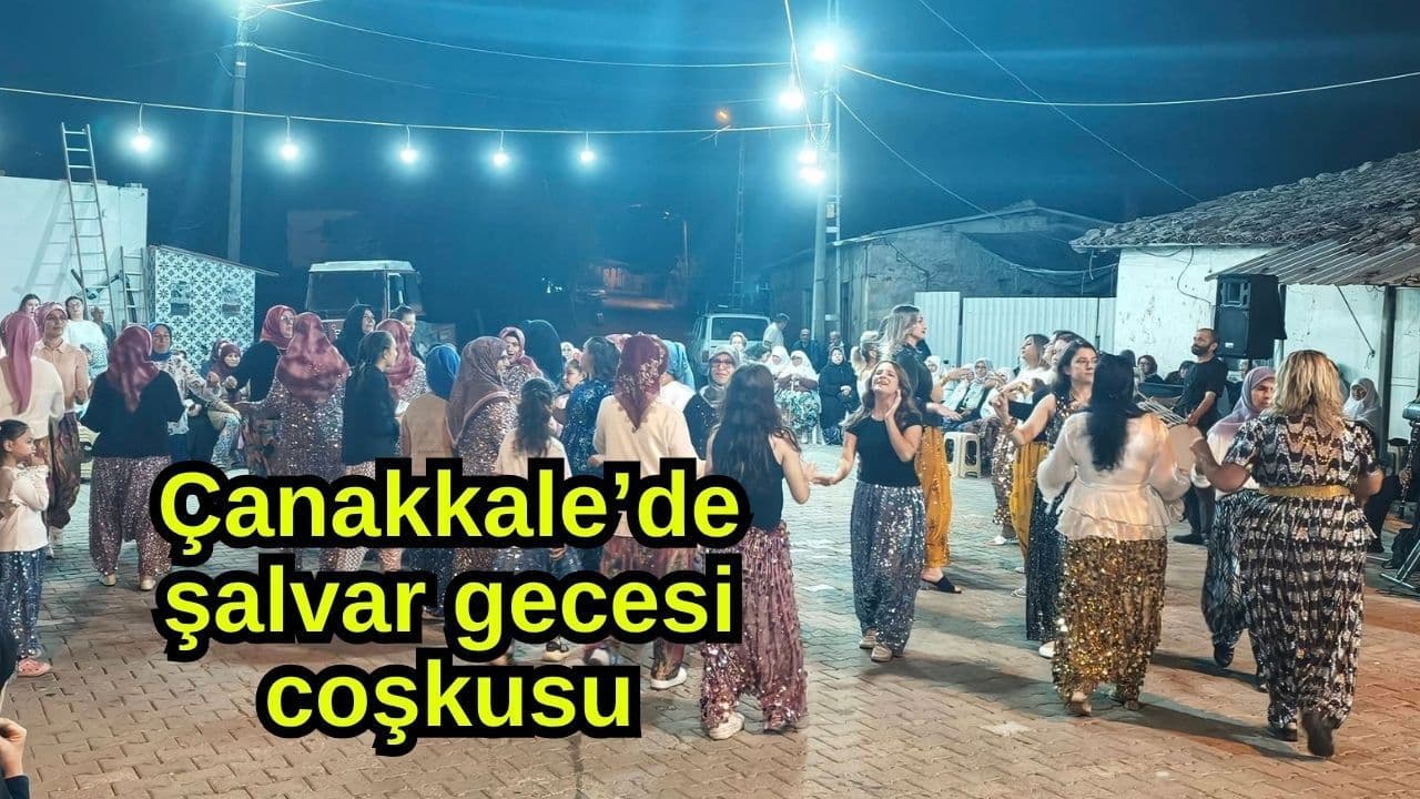 Çanakkale’de Şalvar Gecesi: Doğancılar Köyü’nden Büyüleyici Bir Buluşma