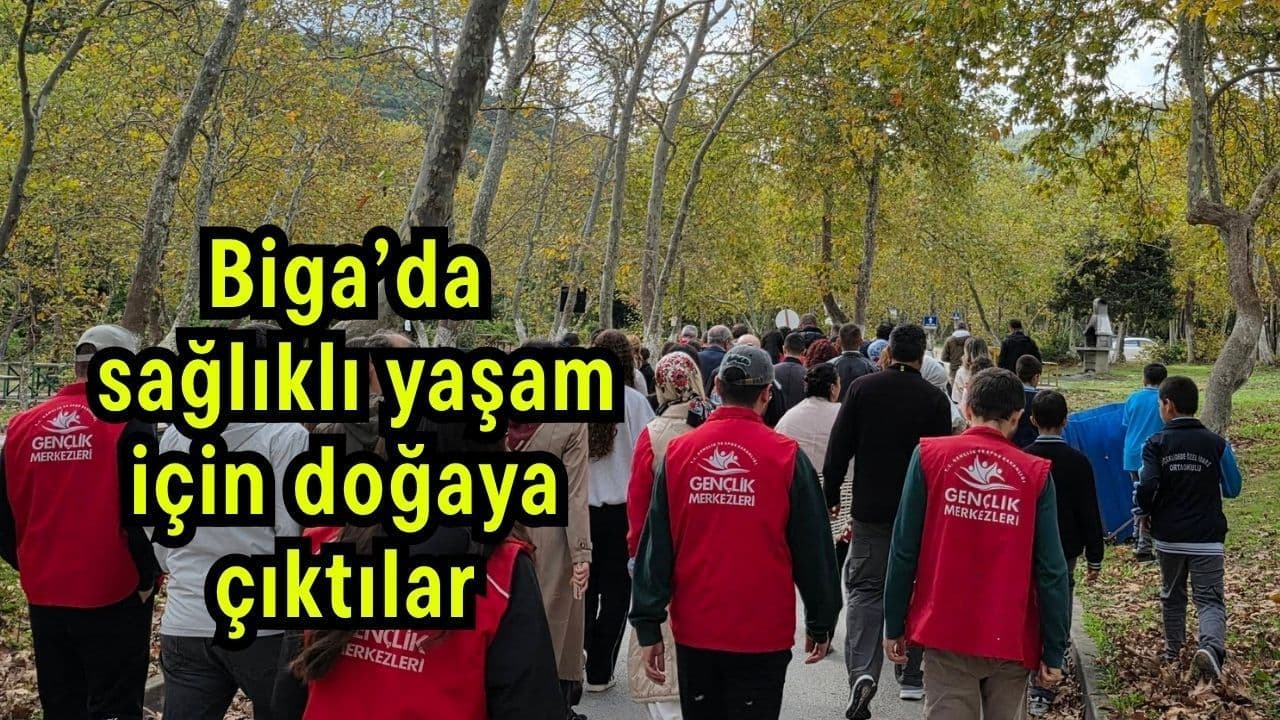 Biga’da Sağlıklı Yaşam İçin Doğaya Çıktılar