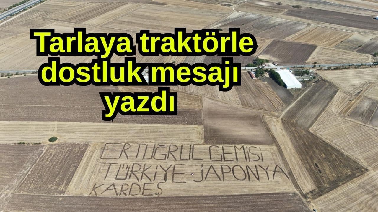 Tarlaya traktörle dostluk mesajı yazdı