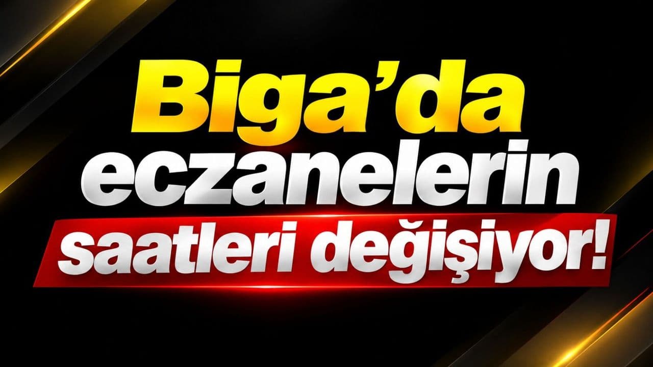 Biga’da Eczanelerin Çalışma Saatleri 1 Ekim’den İtibaren Yenilendi