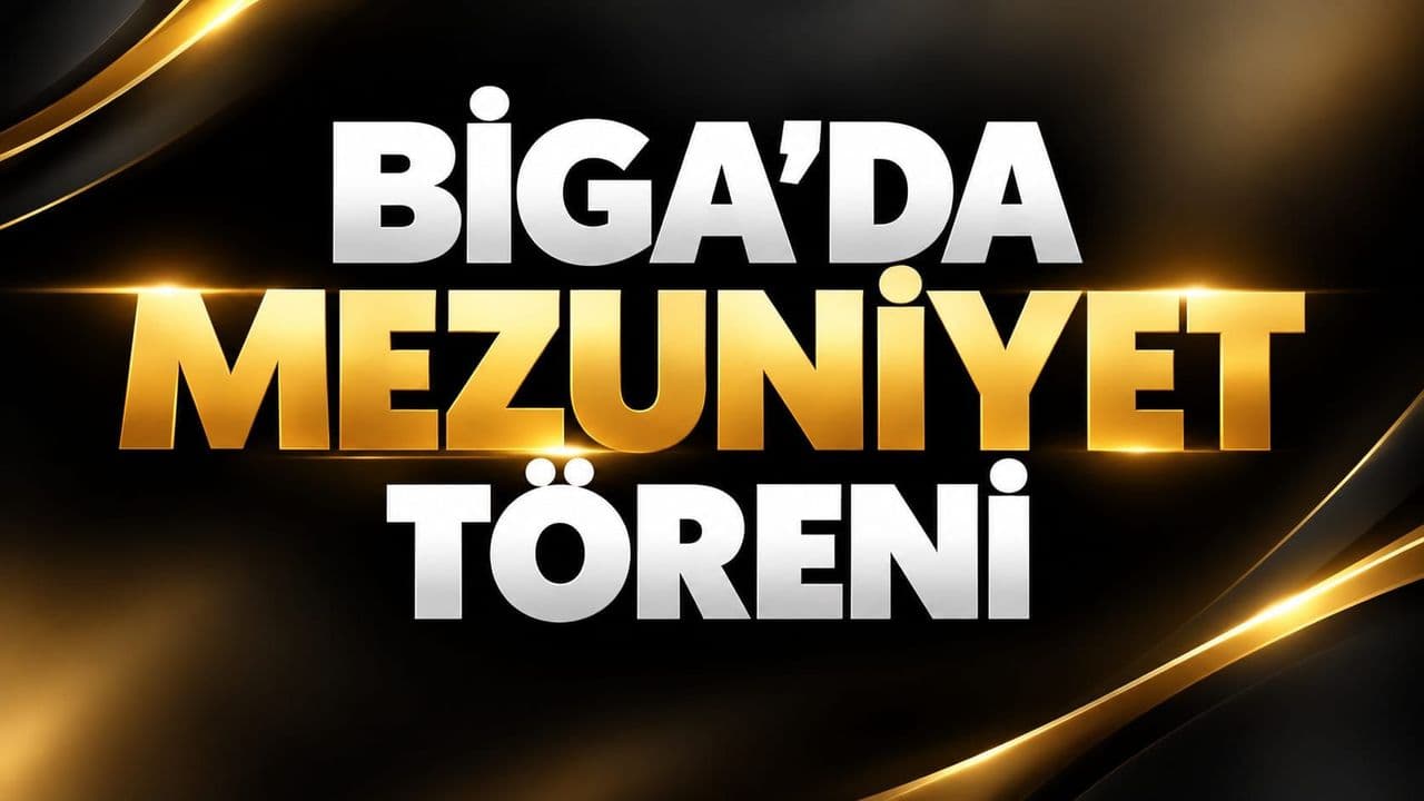 Biga’da mezuniyet merasimi