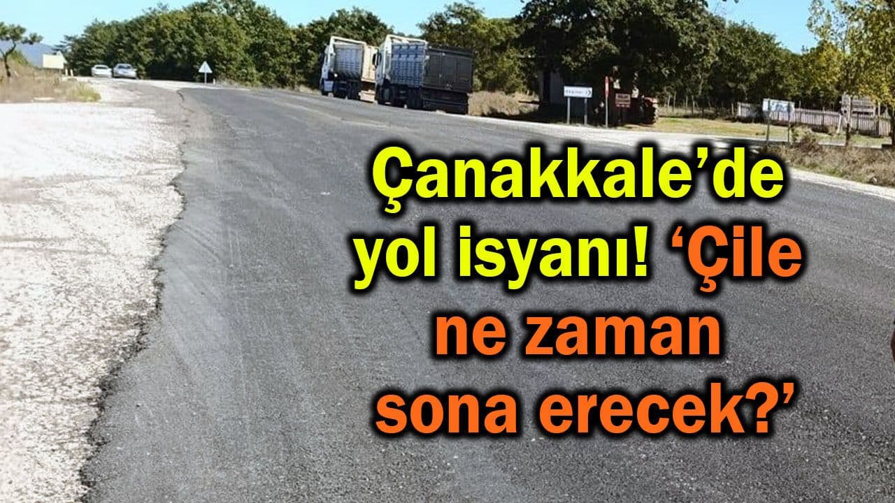 Çan ve Çanakkale arasındaki yol sorunu: Çanlılar güvenli ulaşım talep ediyor