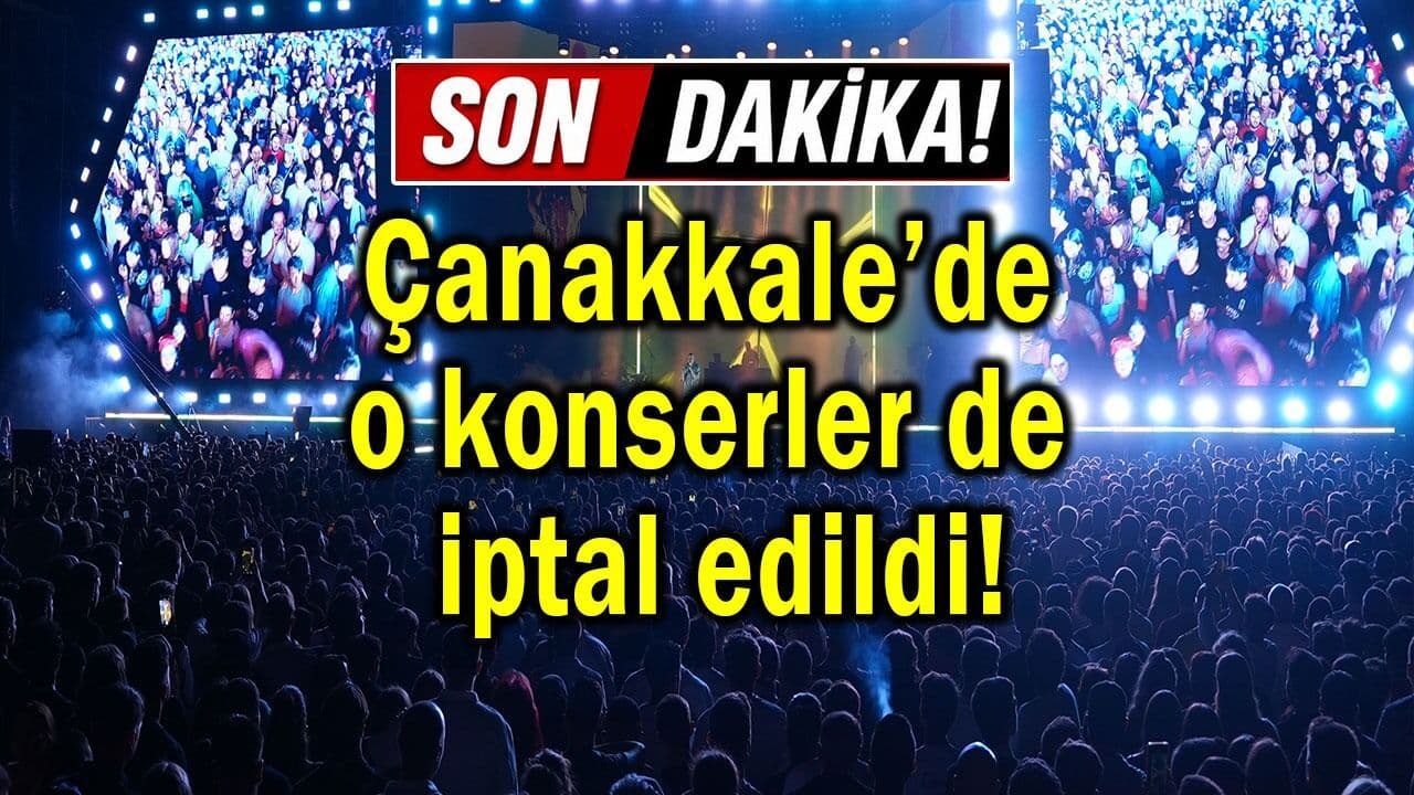 O konserler de iptal edildi Çanakkale’de