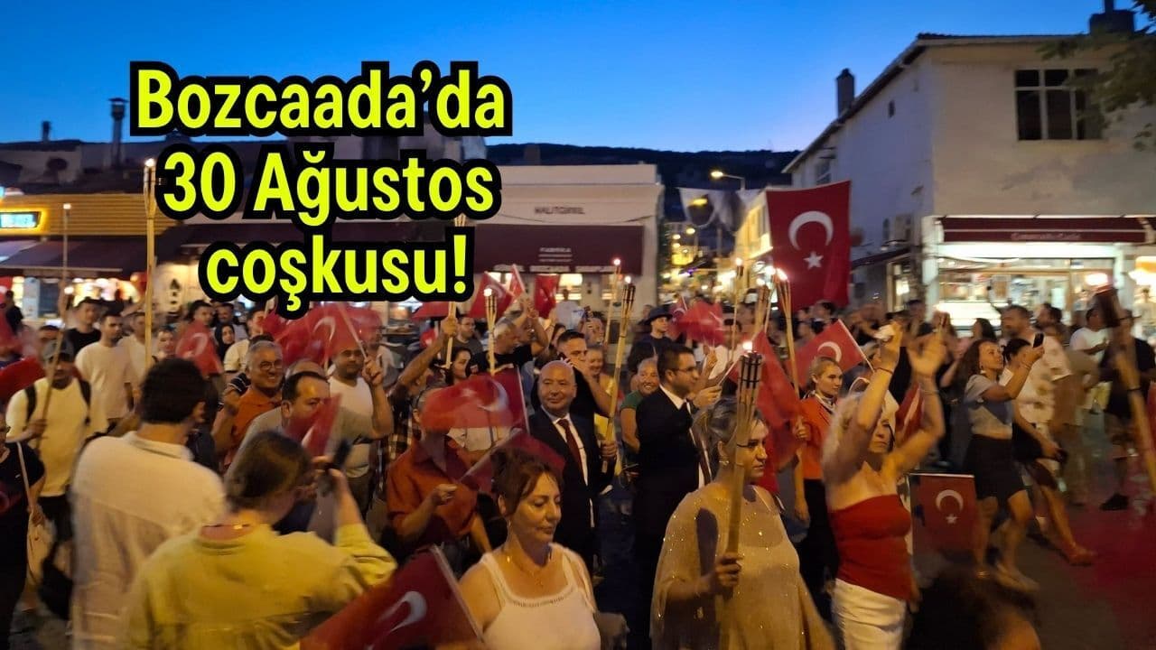 Bozcaada’da 30 Ağustos coşkusu!