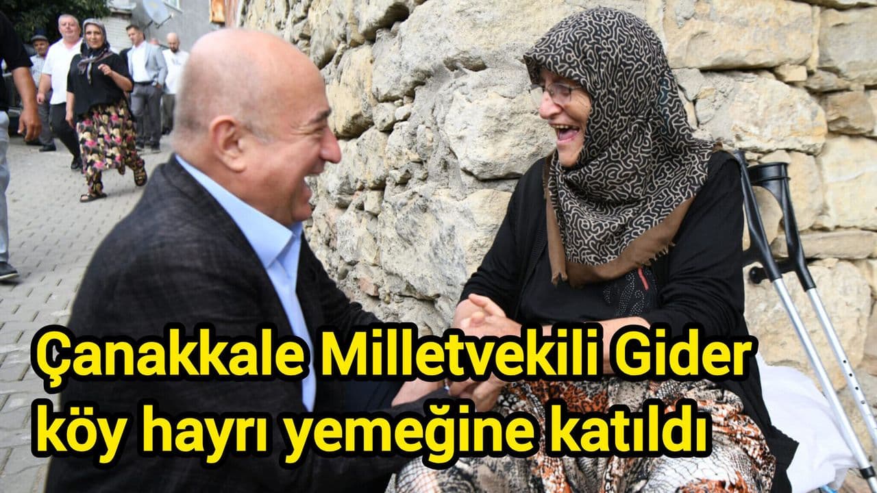 Çanakkale Milletvekili Gider köy hayrı yemeğine hazır bulundu