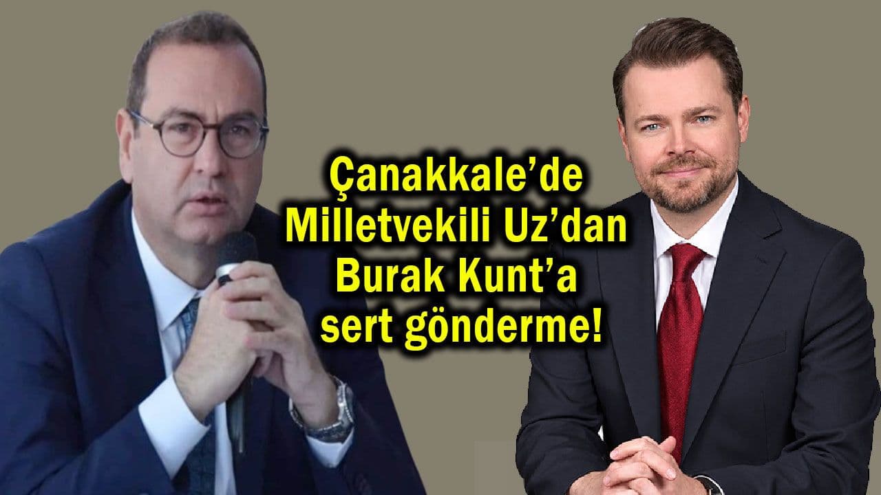 Çanakkale’de İYİ Parti Milletvekili Rıdvan Uz, Burak Kunt’a Sert Sözler Yolladı