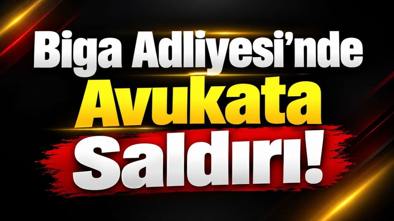 Biga Adliyesi’nde Avukata Saldırı!