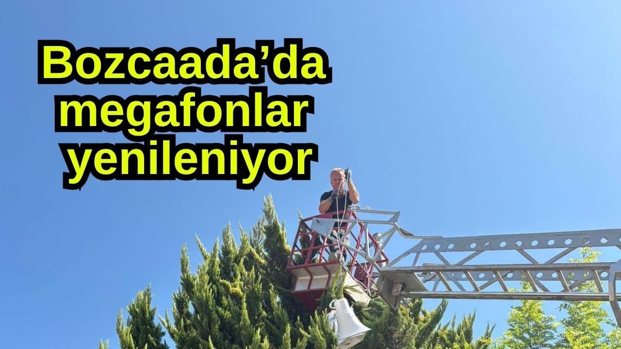 Bozcaada’da Megafon ve İlan Sistemleri Yenileniyor