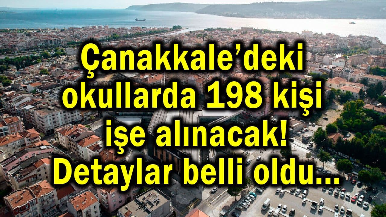 Çanakkale’deki okullarda 198 kişi işe alınacak