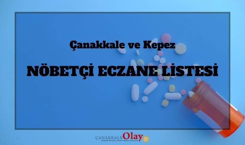 11 Eylül 2026 Cuma Gününe Ait Çanakkale ve Kepez Nöbetçi Eczane Listesi