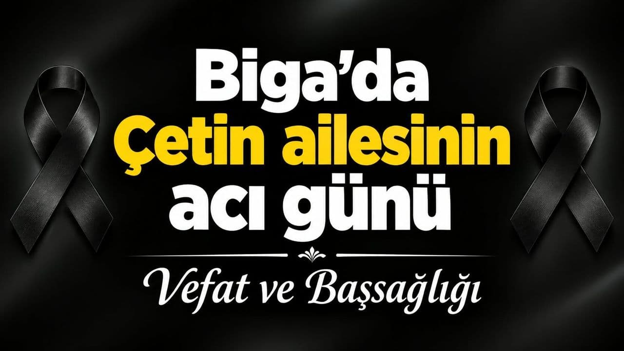 Biga’da Çetin Ailesi’nin Acı Günü: 77 Yaşındaki Bircan Çetin’in Cenazesi