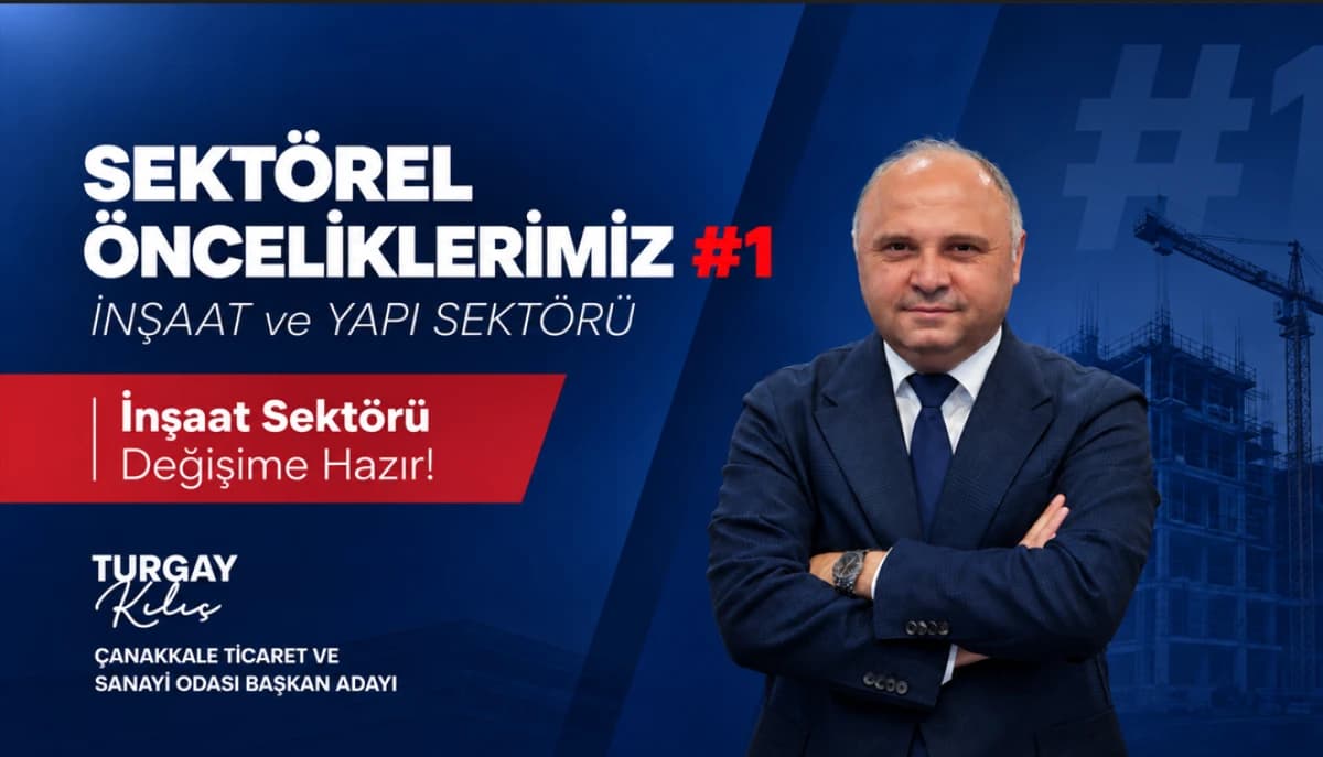 Turgay Kılıç’ta Çanakkale İnşaat Sektörü için Somut Yol Haritası