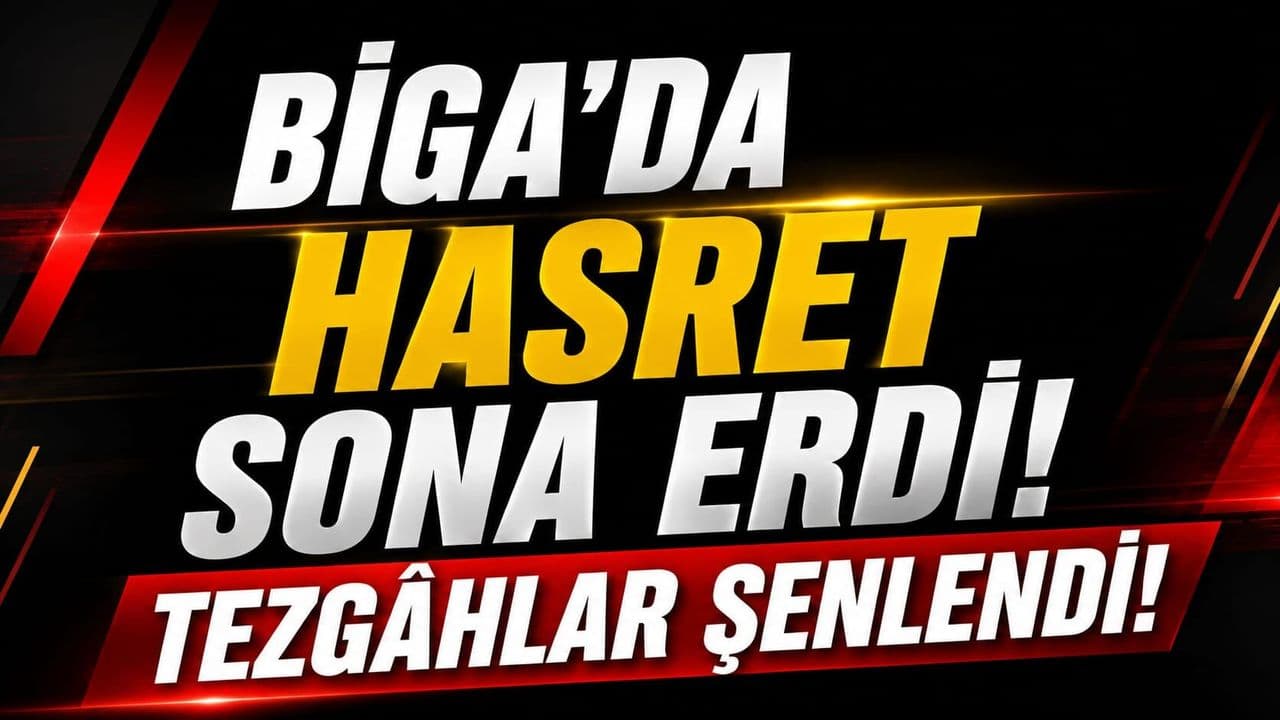 Hasret bitti: Tezgâhlar şenlendi Biga’da