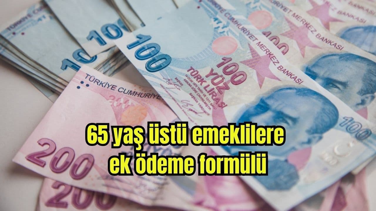65 Yaş Üstü Emeklilere Ek Ödeme Planı