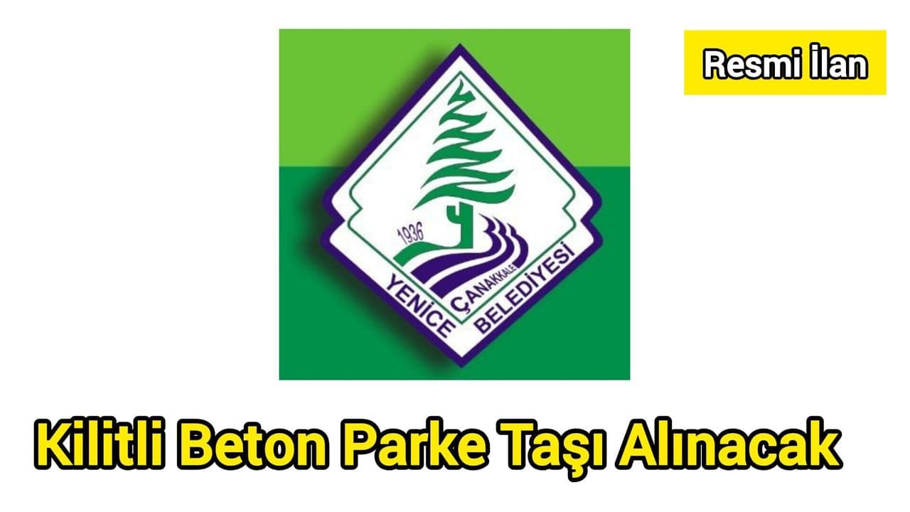 Çanakkale Yenice’de 8 cm Kilitli Beton Parke Taşı Alımı Açık İhale İle Gerçekleşecek