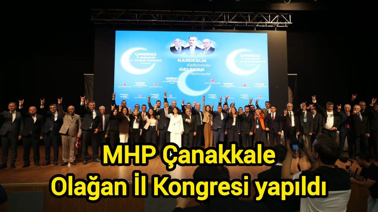 MHP Çanakkale Olağan İl Kongresi yapıldı